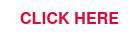 CLICK HERE